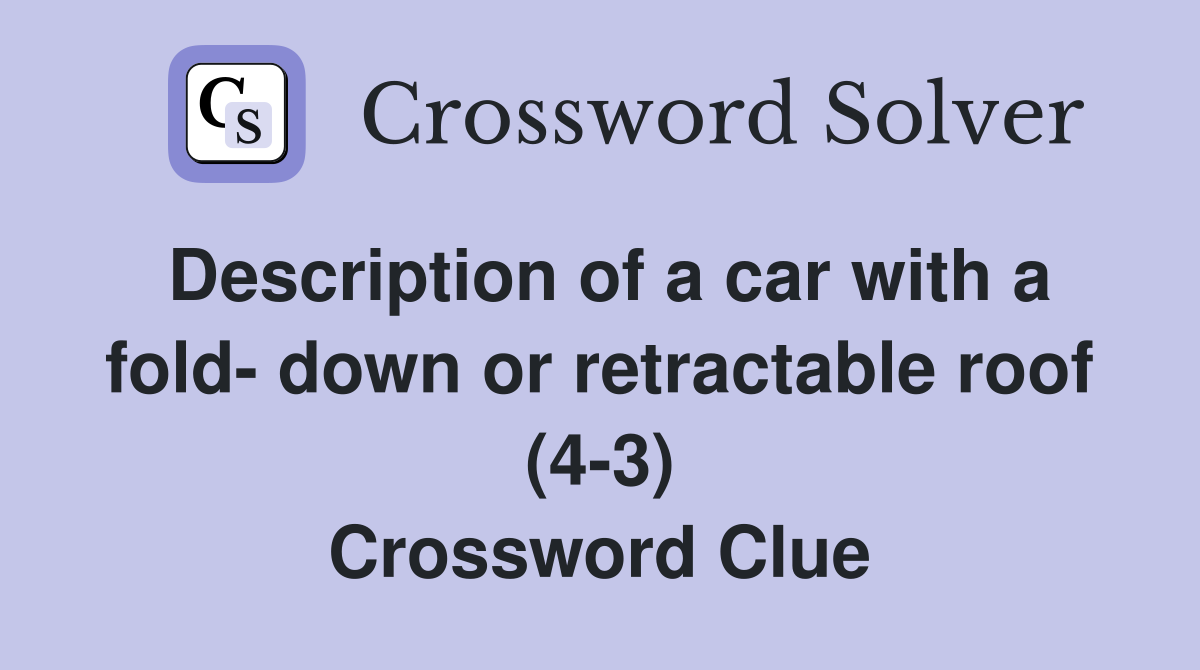 Description of a car with a fold down or retractable roof (43
